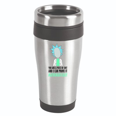 You Are A Piece Of Shit And I Can Prove It Mathematically 16oz Travel Tumbler