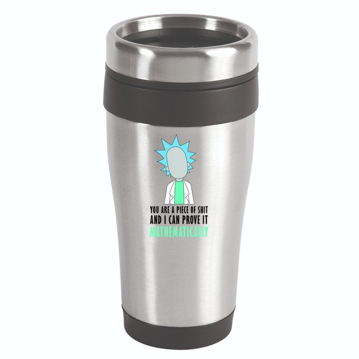 You Are A Piece Of Shit And I Can Prove It Mathematically 16oz Travel Tumbler