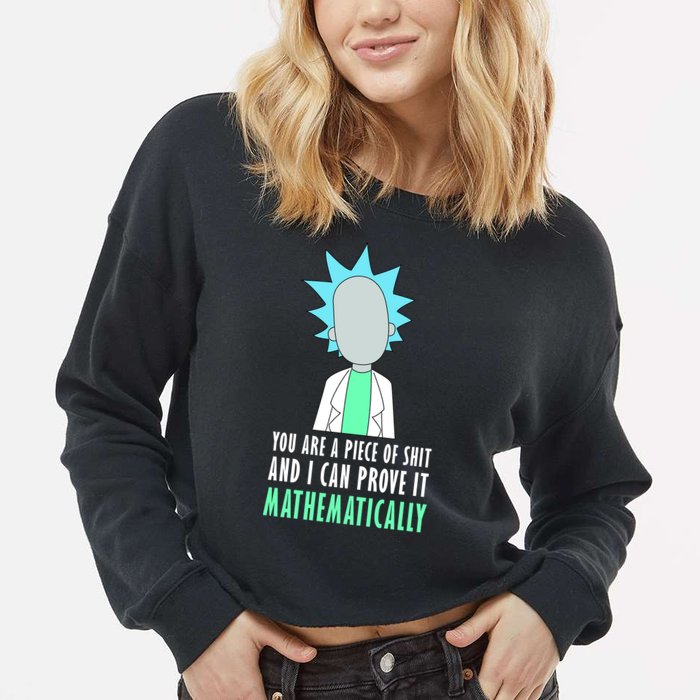 You Are A Piece Of Shit And I Can Prove It Mathematically Cropped Pullover Crew