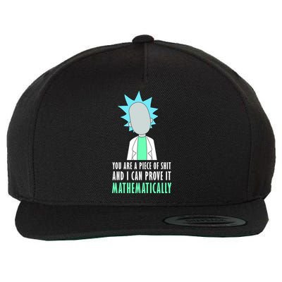 You Are A Piece Of Shit And I Can Prove It Mathematically Wool Snapback Cap