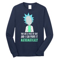 You Are A Piece Of Shit And I Can Prove It Mathematically Long Sleeve Shirt
