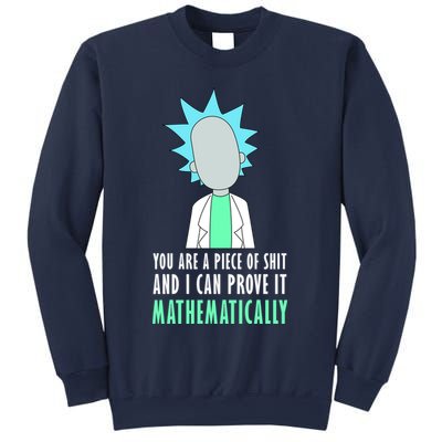 You Are A Piece Of Shit And I Can Prove It Mathematically Sweatshirt