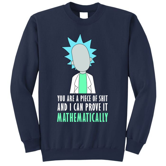 You Are A Piece Of Shit And I Can Prove It Mathematically Sweatshirt