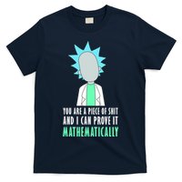 You Are A Piece Of Shit And I Can Prove It Mathematically T-Shirt