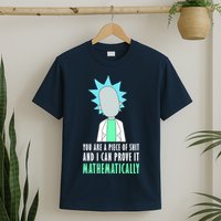 You Are A Piece Of Shit And I Can Prove It Mathematically T-Shirt
