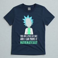 You Are A Piece Of Shit And I Can Prove It Mathematically T-Shirt