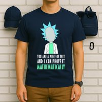 You Are A Piece Of Shit And I Can Prove It Mathematically T-Shirt