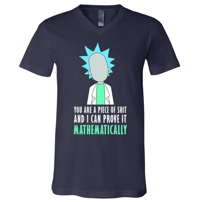 You Are A Piece Of Shit And I Can Prove It Mathematically V-Neck T-Shirt