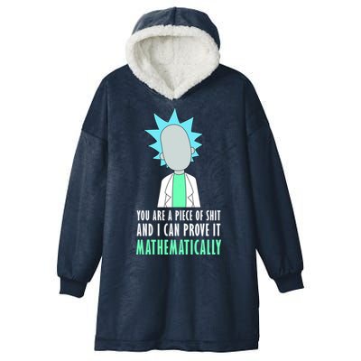 You Are A Piece Of Shit And I Can Prove It Mathematically Hooded Wearable Blanket