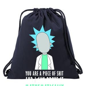 You Are A Piece Of Shit And I Can Prove It Mathematically Drawstring Bag