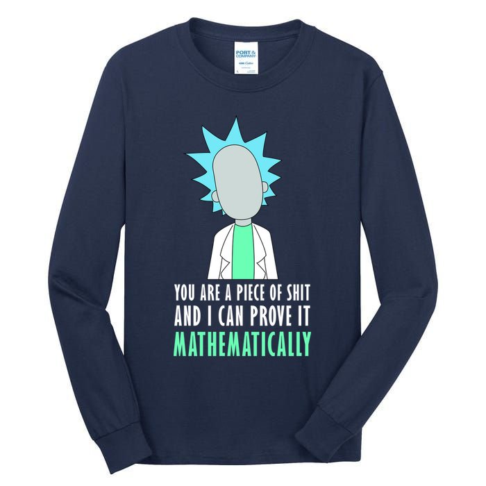 You Are A Piece Of Shit And I Can Prove It Mathematically Tall Long Sleeve T-Shirt