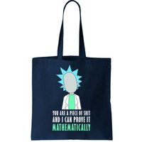 You Are A Piece Of Shit And I Can Prove It Mathematically Tote Bag