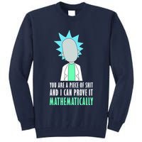 You Are A Piece Of Shit And I Can Prove It Mathematically Tall Sweatshirt
