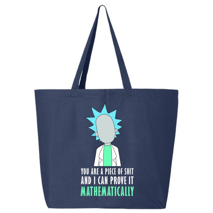 You Are A Piece Of Shit And I Can Prove It Mathematically 25L Jumbo Tote