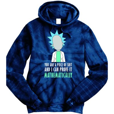 You Are A Piece Of Shit And I Can Prove It Mathematically Tie Dye Hoodie