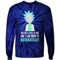 You Are A Piece Of Shit And I Can Prove It Mathematically Tie-Dye Long Sleeve Shirt