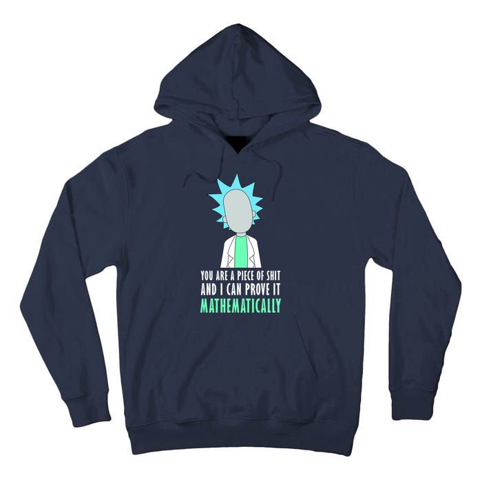 You Are A Piece Of Shit And I Can Prove It Mathematically Tall Hoodie