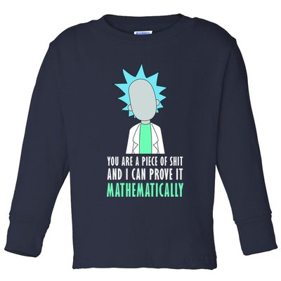 You Are A Piece Of Shit And I Can Prove It Mathematically Toddler Long Sleeve Shirt