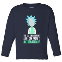 You Are A Piece Of Shit And I Can Prove It Mathematically Toddler Long Sleeve Shirt