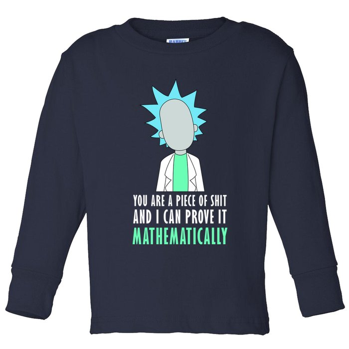 You Are A Piece Of Shit And I Can Prove It Mathematically Toddler Long Sleeve Shirt