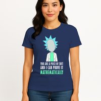 You Are A Piece Of Shit And I Can Prove It Mathematically Women's T-Shirt