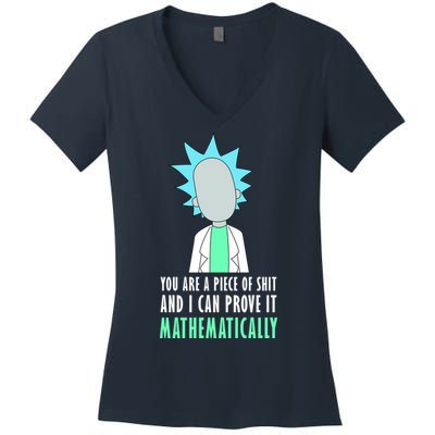You Are A Piece Of Shit And I Can Prove It Mathematically Women's V-Neck T-Shirt