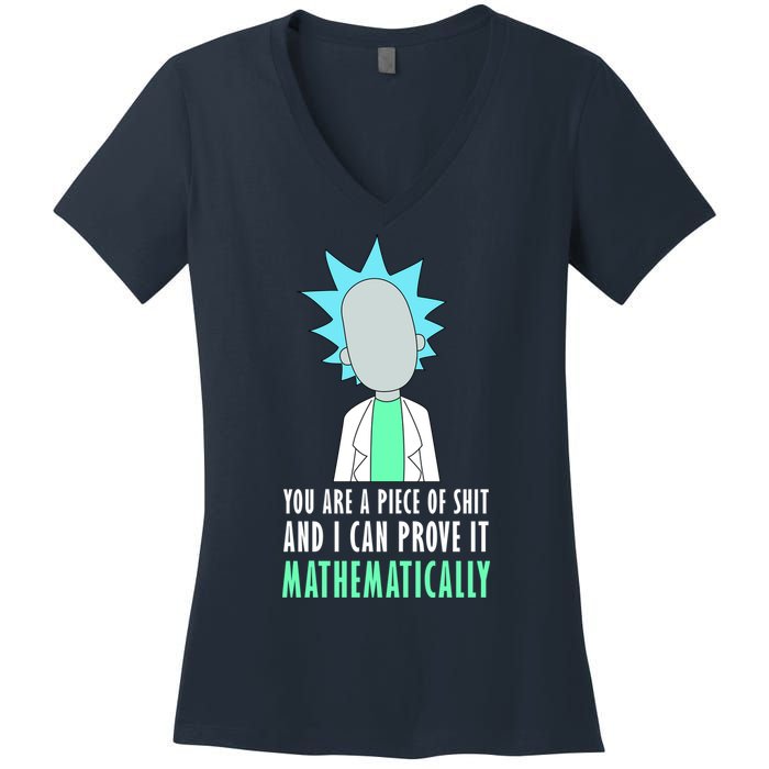 You Are A Piece Of Shit And I Can Prove It Mathematically Women's V-Neck T-Shirt