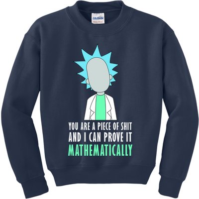 You Are A Piece Of Shit And I Can Prove It Mathematically Kids Sweatshirt