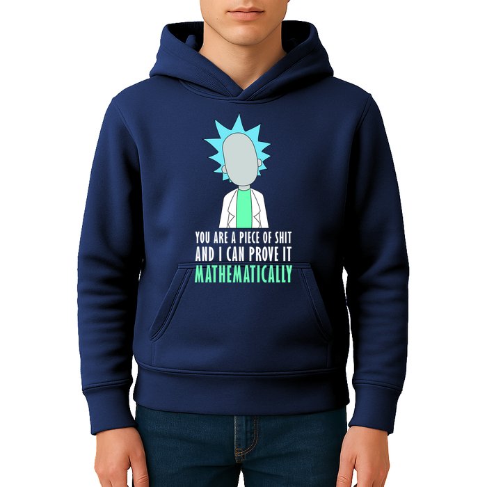 You Are A Piece Of Shit And I Can Prove It Mathematically Kids Hoodie