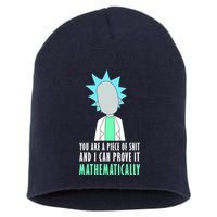 You Are A Piece Of Shit And I Can Prove It Mathematically Short Acrylic Beanie