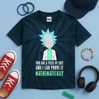 You Are A Piece Of Shit And I Can Prove It Mathematically Kids Tie-Dye T-Shirt