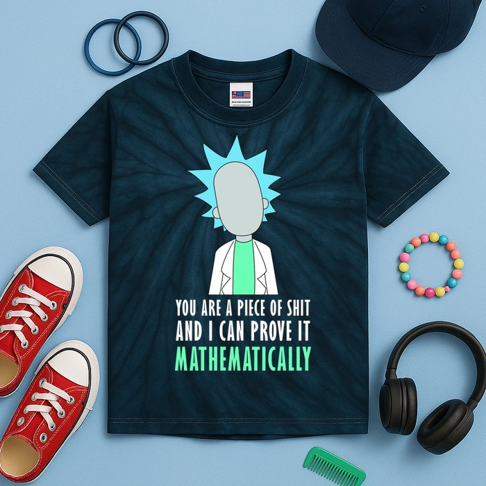 You Are A Piece Of Shit And I Can Prove It Mathematically Kids Tie-Dye T-Shirt