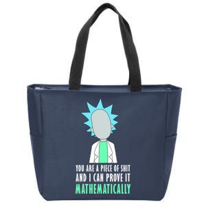 You Are A Piece Of Shit And I Can Prove It Mathematically Zip Tote Bag