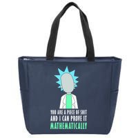 You Are A Piece Of Shit And I Can Prove It Mathematically Zip Tote Bag