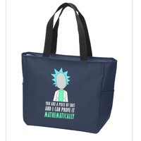 You Are A Piece Of Shit And I Can Prove It Mathematically Zip Tote Bag
