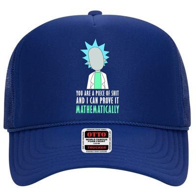 You Are A Piece Of Shit And I Can Prove It Mathematically High Crown Mesh Back Trucker Hat