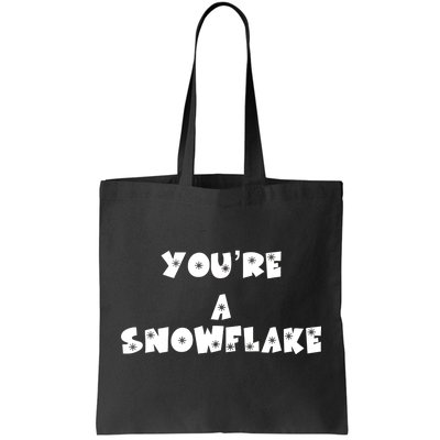 You are a Snowflake - Pro Donald Trump Tote Bag