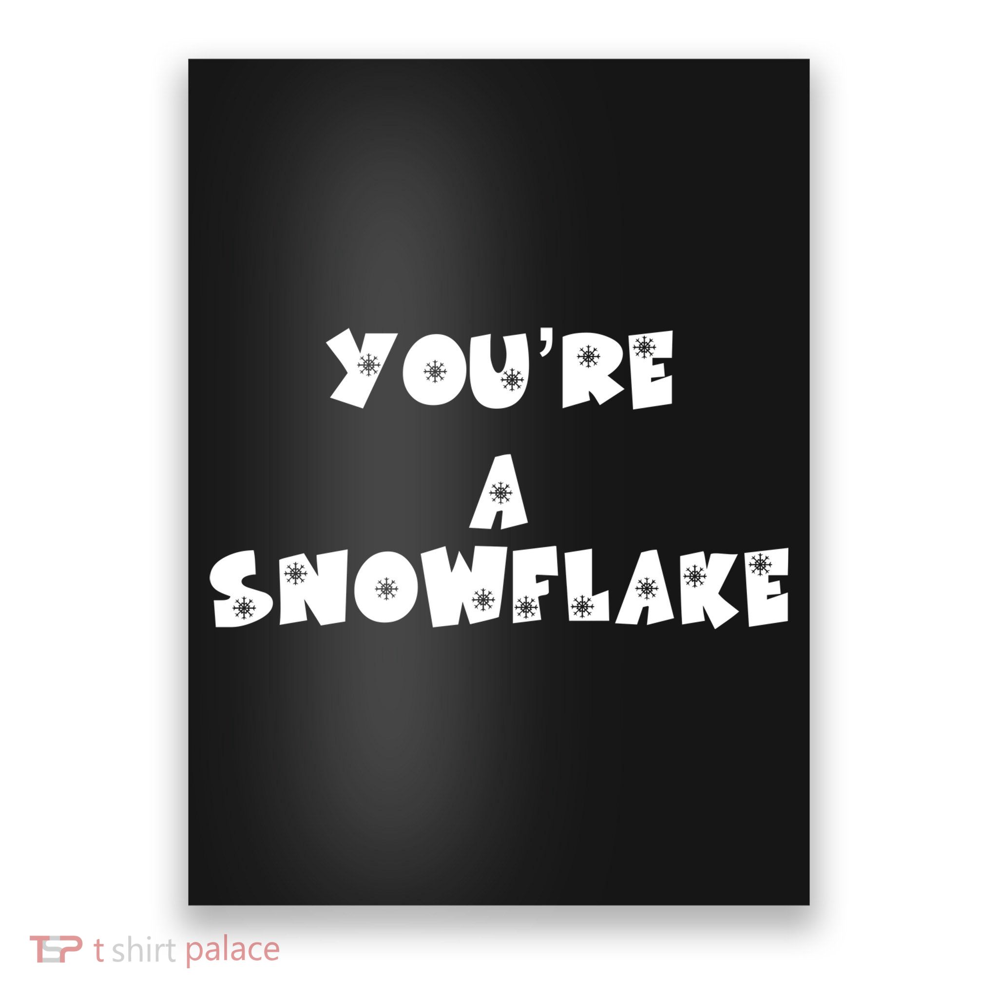 You are a Snowflake - Pro Donald Trump Poster