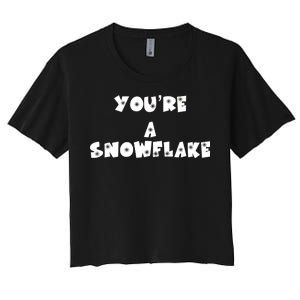 You are a Snowflake - Pro Donald Trump Women's Crop Top Tee