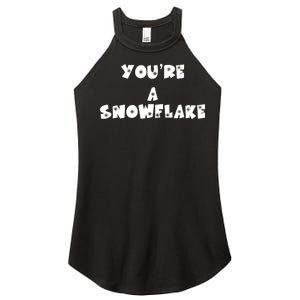 You are a Snowflake - Pro Donald Trump Women's Perfect Tri Rocker Tank