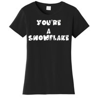 You are a Snowflake - Pro Donald Trump Women's T-Shirt