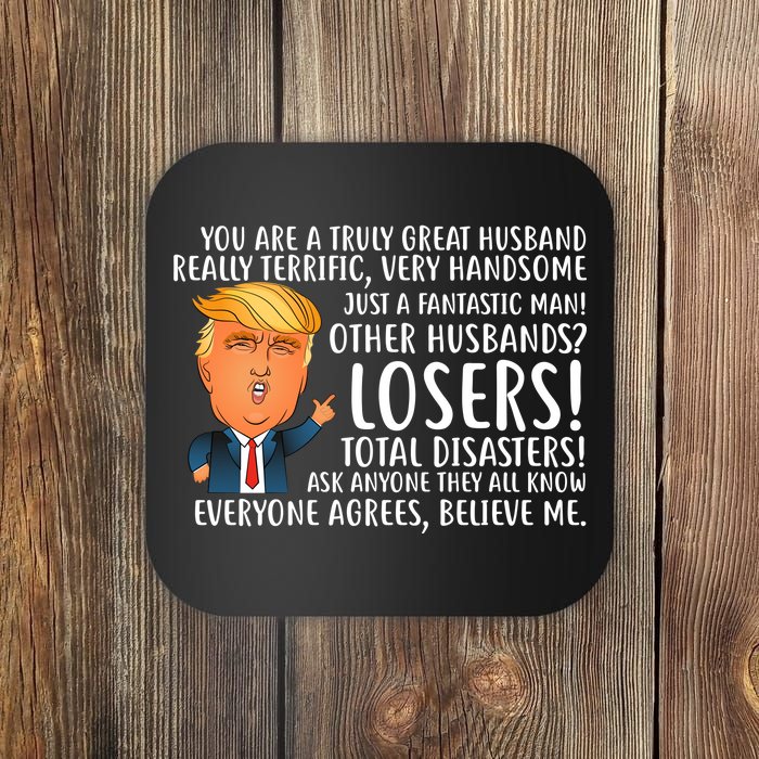 You Are A Truly Great Husband Donald Trump Coaster