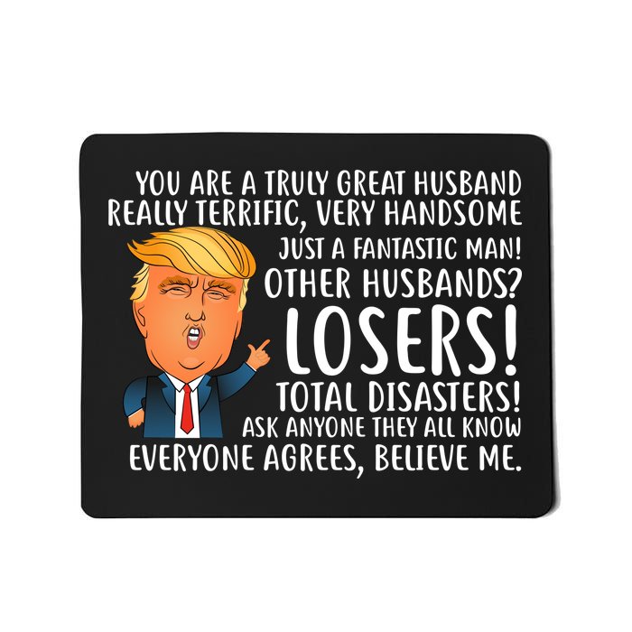 You Are A Truly Great Husband Donald Trump Mousepad