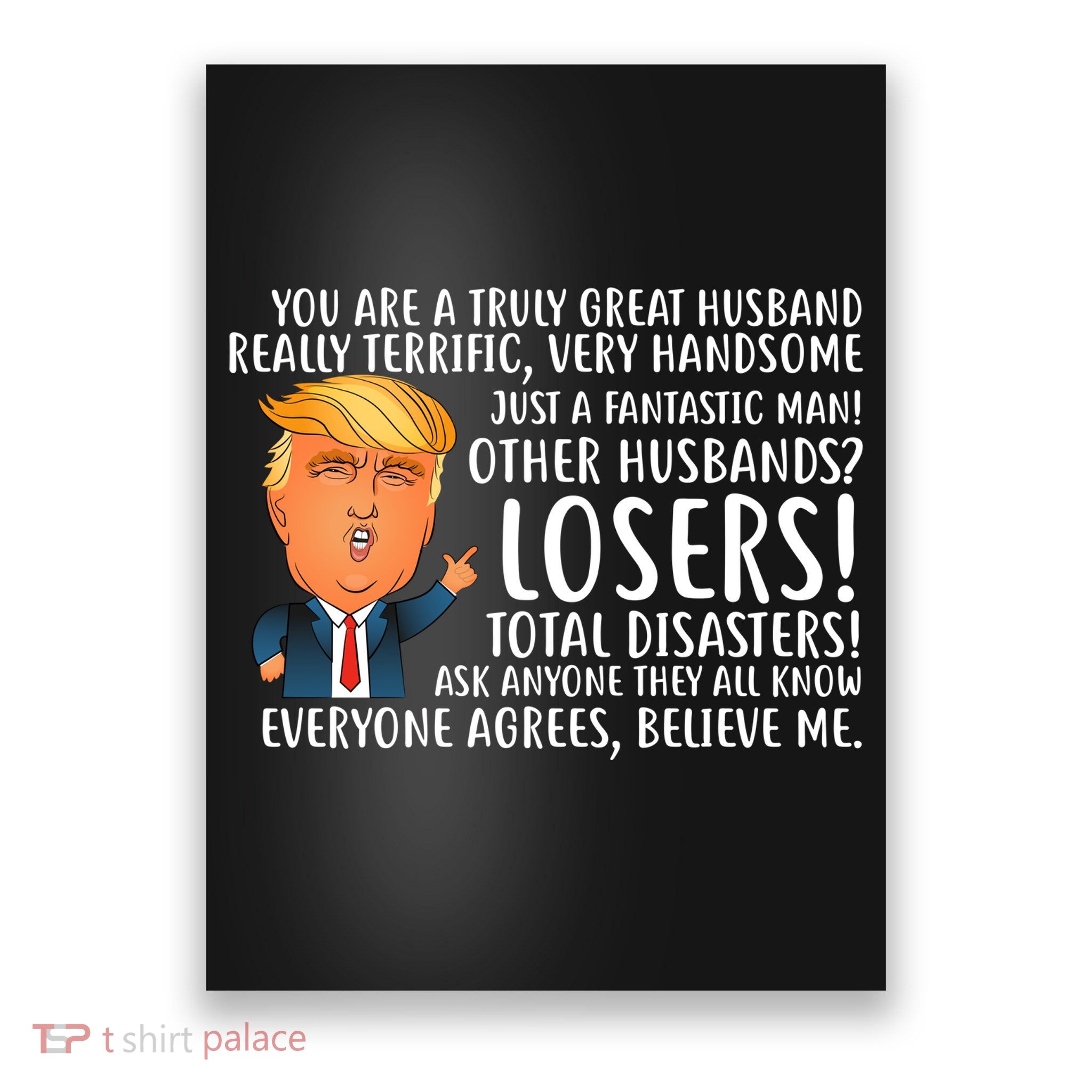 You Are A Truly Great Husband Donald Trump Poster