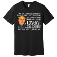 You Are A Truly Great Husband Donald Trump Premium T-Shirt