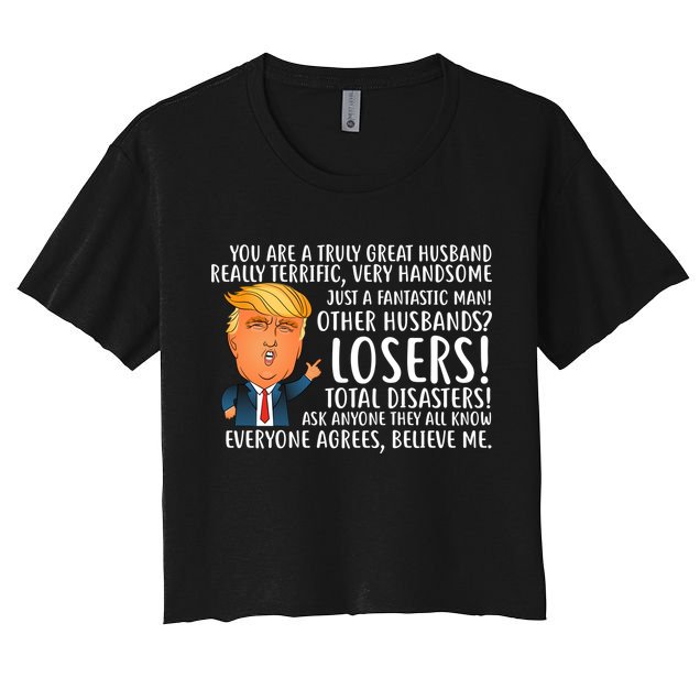You Are A Truly Great Husband Donald Trump Crop Top