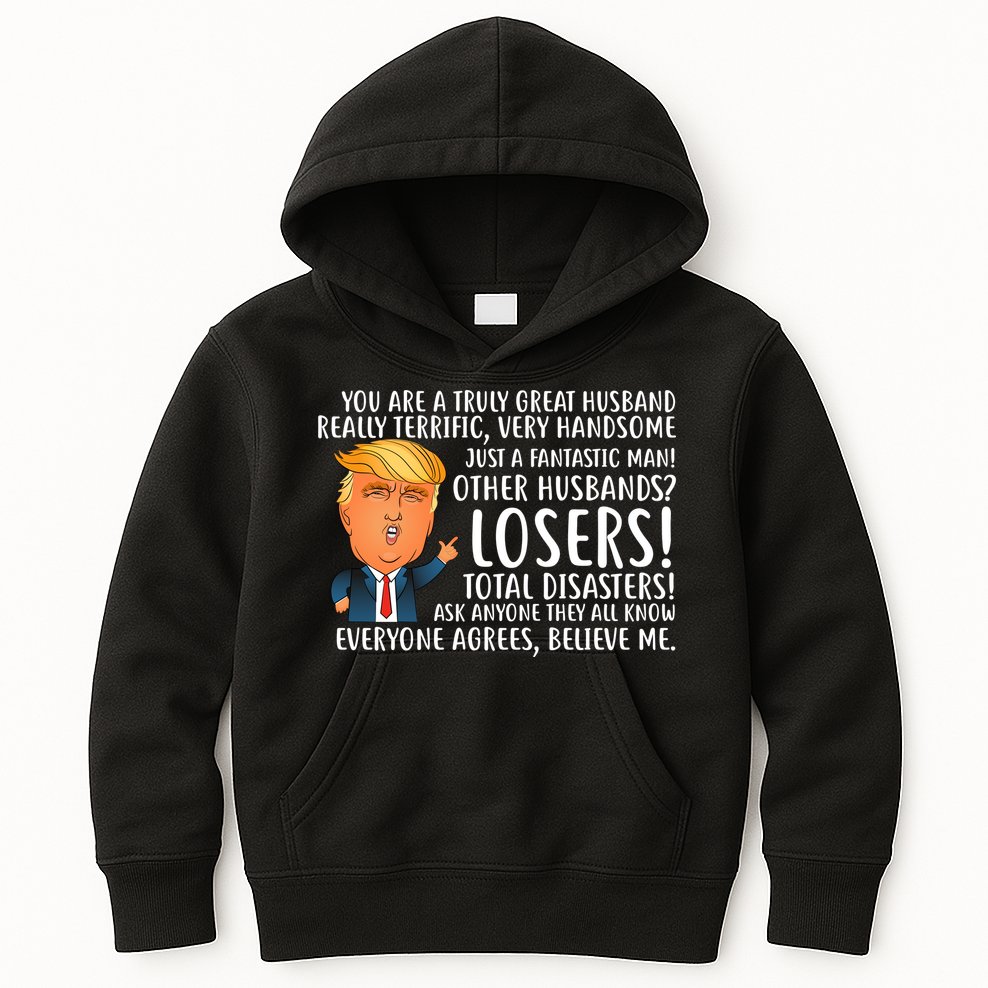 You Are A Truly Great Husband Donald Trump Kids Hoodie