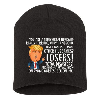 You Are A Truly Great Husband Donald Trump Short Acrylic Beanie