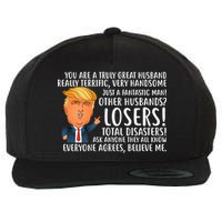 You Are A Truly Great Husband Donald Trump Wool Snapback Cap