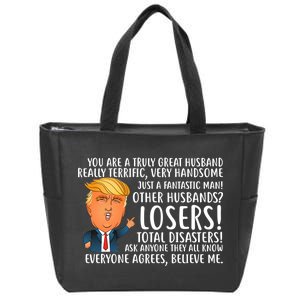 You Are A Truly Great Husband Donald Trump Zip Tote Bag